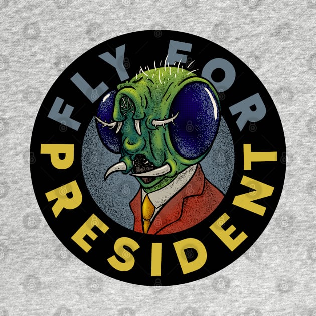 Fly for President 2020 by anycolordesigns